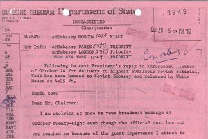 The Cuban Missile Crisis was concluded on October 28, 1962. On October 27, the Kennedy administration reportedly agreed to remove all missiles from southern Italy and in Turkey, in exchange for Khrushchev removing all missiles from Cuba. On October 28, a statement from Khrushchev was released. Khrushchev stated that, "the Soviet government, in addition to previously issued instructions on the cessation of further work at the building sites for the weapons, has issued a new order on the dismantling of the weapons which you describe as 'offensive' and their crating and return to the Soviet Union." Kennedy sent this telegram to Khrushchev acknowledging the statement and soon after issued a statement calling the letter "an important and constructive contribution to peace." Read more at the JFK Library. Photo Credit: ARCHIVE.GOV