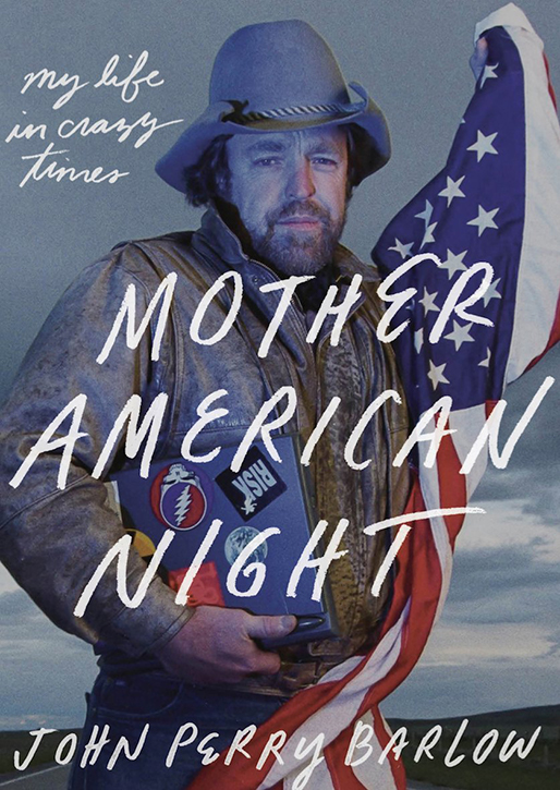 Mother American Night, John Perry Barlow