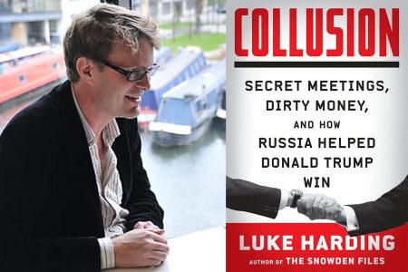 Luke Harding, Collusion: Secret Meetings, Dirty Money, and how Russia Helped Donald Trump Win