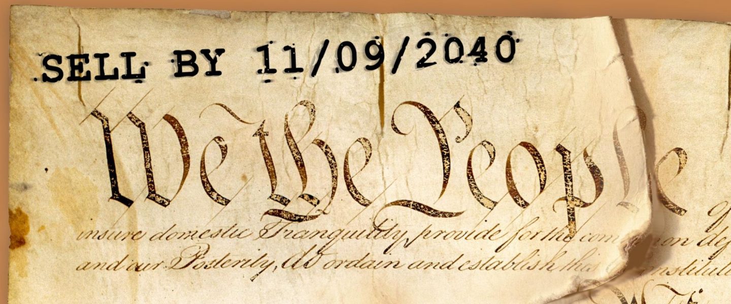 US Constitution, sell-by date