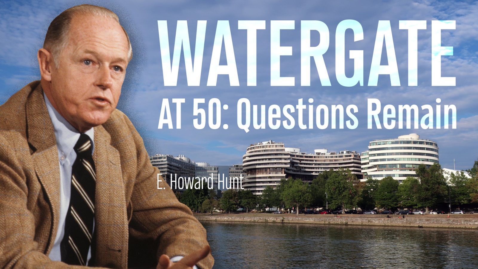 Watergate’s Known Unknowns WhoWhatWhy
