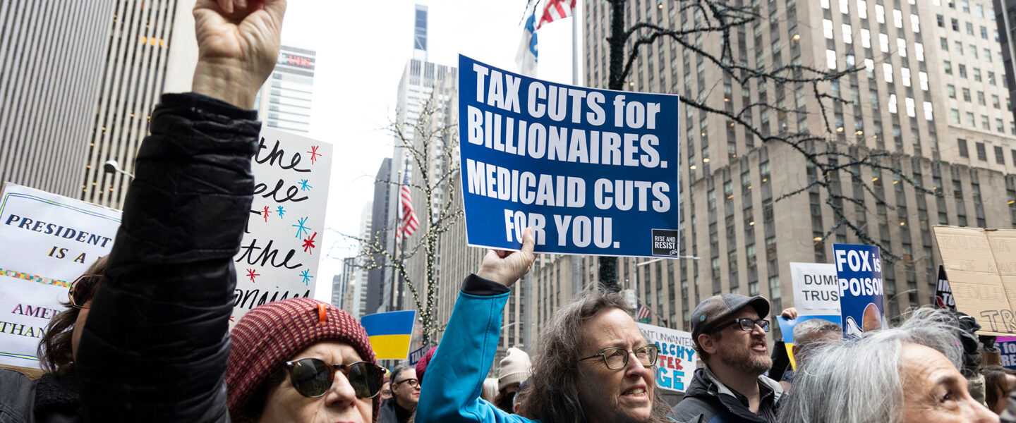Protest, Sign, Tax Cuts for Billionaires Medicaid Cuts for You