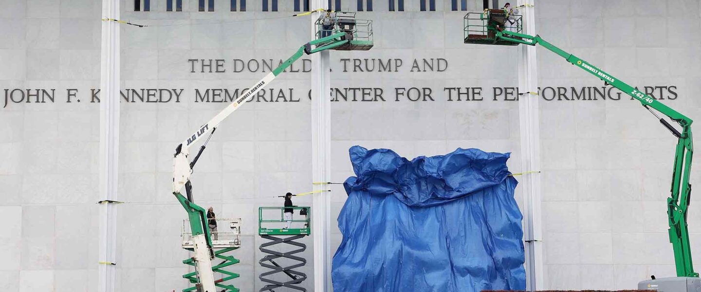 Workers add Trump's name, Donald J. Trump, Kennedy Center