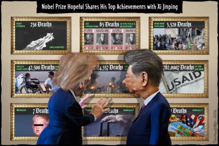 Donald Trump, Xi Jinping, Nobel Peace Prize, boat deaths, Medicaid cuts, HHS Cuts, ICE deaths, Gaza deaths, pollution deaths, Iran civilian deaths, USAID deaths, Food cut deaths